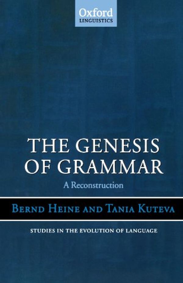 Cover Art for 9780199227778, The Genesis of Grammar by Bernd Heine
