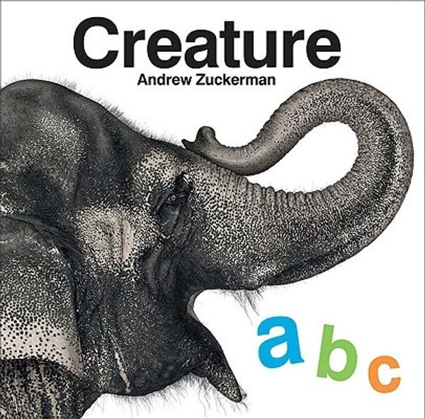 Cover Art for 9780811869782, Creature ABC by Andrew Zuckerman