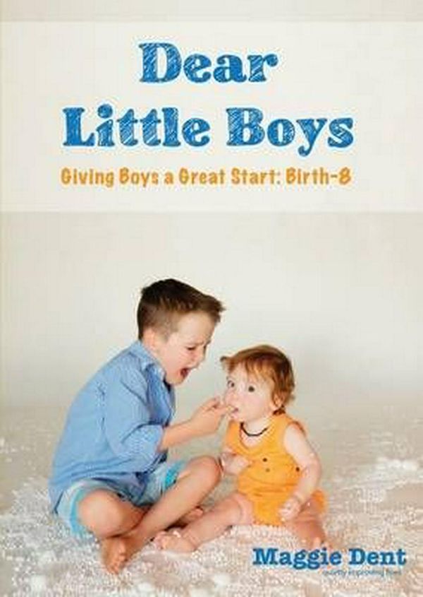 Cover Art for 9780994563224, Dear Little Boys DVDGiving Boys A Great Start : Birth-8 by Maggie Dent