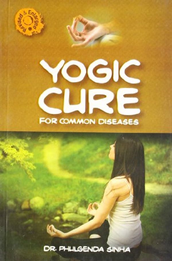 Cover Art for 9788122200355, Yogic Cure for Common Diseases by Phulgenda Sinha