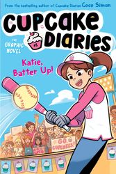 Cover Art for 9781665943727, Katie, Batter Up! The Graphic Novel by Coco Simon, Glass House Graphics