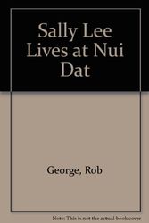 Cover Art for 9780868190723, Sally Lee Lives at Nui Dat by Rob George