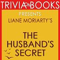 Cover Art for B00ZAHDNTI, The Husband's Secret by Liane Moriarty (Trivia-On-Books) by Trivion Books