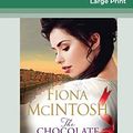 Cover Art for 9780369314178, The Chocolate Tin (16pt Large Print Edition) by Fiona McIntosh