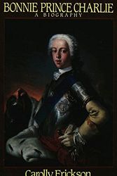 Cover Art for 9780688100063, Bonnie Prince Charlie: A Biography by Carolly Erickson