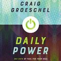 Cover Art for B09CYZ87DK, Daily Power: 365 Days of Fuel for Your Soul by Craig Groeschel