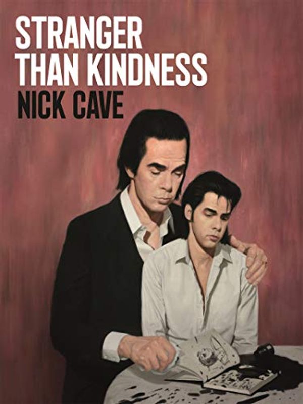 Cover Art for B081T4MJS3, Stranger Than Kindness by Nick Cave