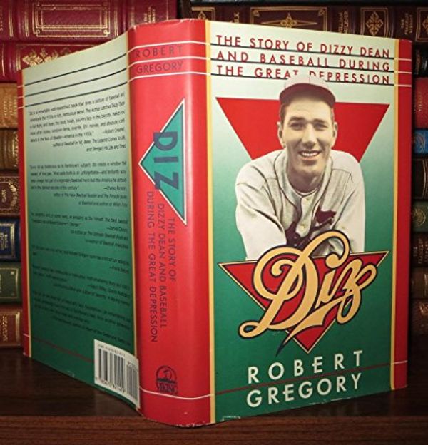 Cover Art for 9780670821419, Diz : The Story of Dizzy Dean and Baseball During the Great Depression by Robert Gregory