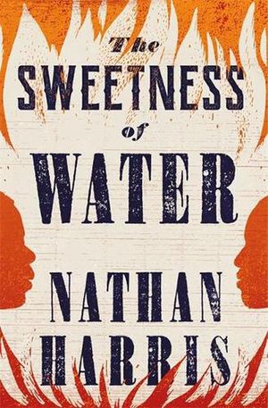 Cover Art for 9781472274380, The Sweetness of Water: 'Better than any debut novel has a right to be' Richard Russo by Nathan Harris