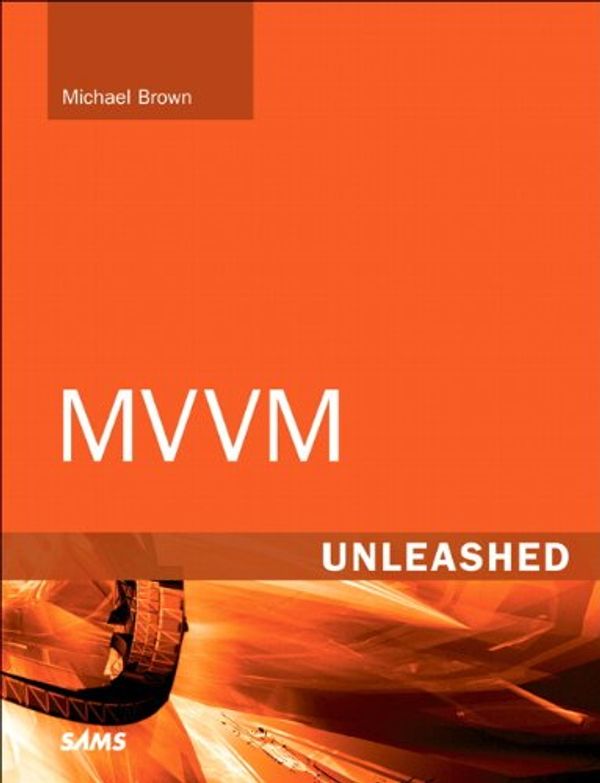 Cover Art for 9780672334382, MVVM Unleashed by Michael Brown