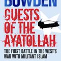 Cover Art for 9781843544968, Guests of the Ayatollah by Mark Bowden