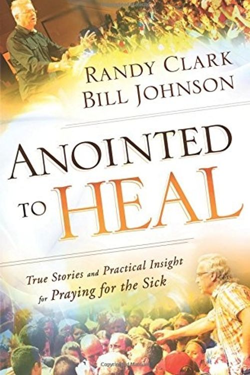 Cover Art for 9780800798239, Anointed to HealTrue Stories and Practical Insight for Praying ... by Bill Johnson