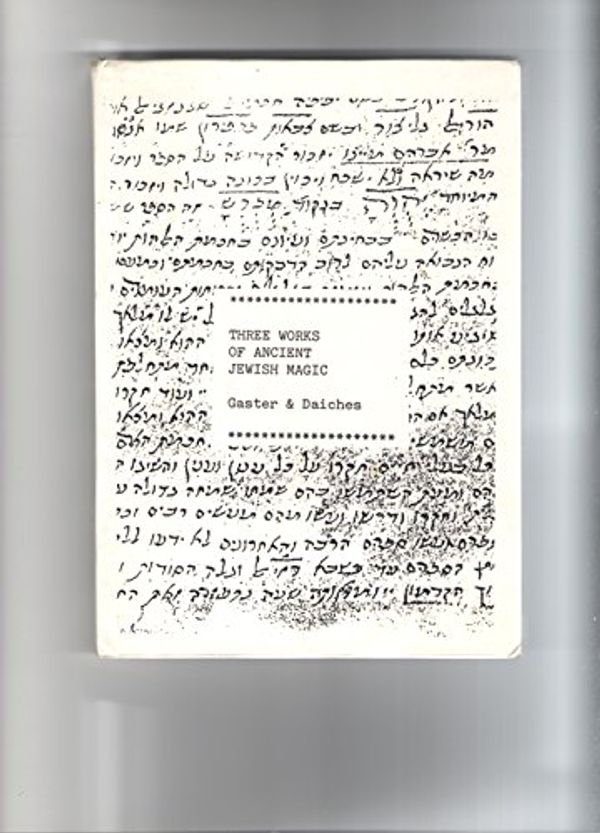 Cover Art for 9780948366031, Three Works of Ancient Jewish Magic by Moses Gaster, Samuel Daiches