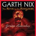 Cover Art for 9780545278874, The Keys to the Kingdom #2: Grim Tuesday by Garth Nix