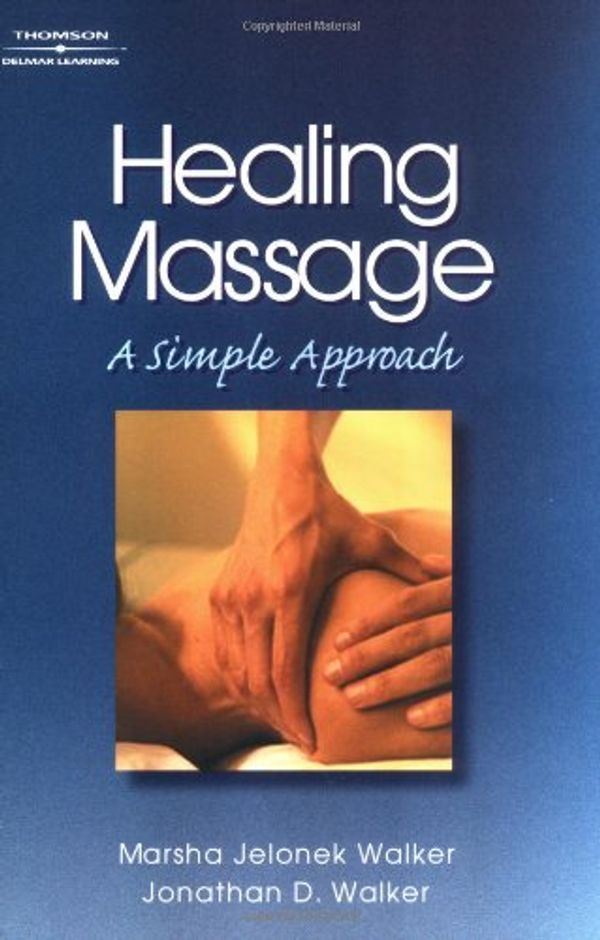 Cover Art for 9780766806924, Healing Massage by Marsha Walker, Jonathan Walker