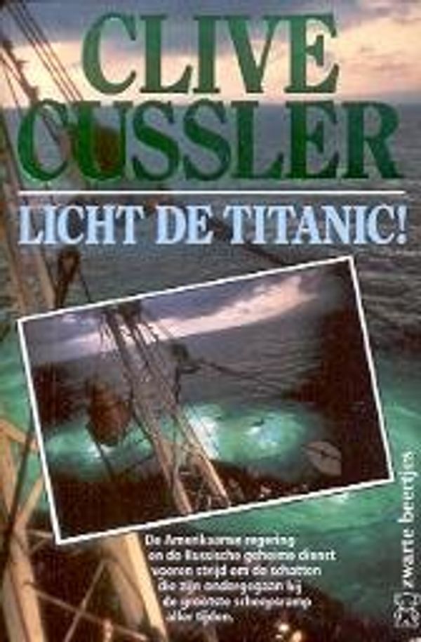 Cover Art for 9789044925135, Licht de Titanic ! (Zwarte beertjes Thriller) by Clive Cussler