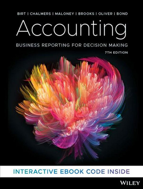 Cover Art for 9780730369325, Accounting: Business Reporting for Decision Making by Jacqueline Birt, Keryn Chalmers, Suzanne Maloney, Albie Brooks, Judy Oliver, David Bond