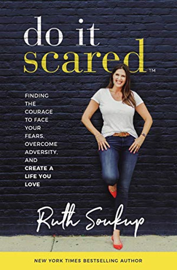 Cover Art for 0025986353841, Do It Scared by Ruth Soukup
