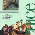 Cover Art for 9788886502146, Venice: A Guide to Paintings Inoriginal Settings, Canal Guides, the Diffuse Museum, Paintings (The Canal guides) by Terisio Pignatti