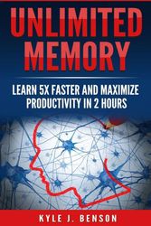 Cover Art for 9781982058111, Unlimited Memory: The Art of Learning Fast and Maximize Productivity by Kyle J. Benson