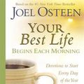 Cover Art for 9780446545099, Your Best Life Begins Each Morning by Joel Osteen