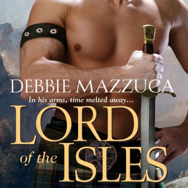 Cover Art for B00FFC41Q2, Lord of the Isles by Debbie Mazzuca