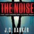 Cover Art for 9780316499873, The Noise by James Patterson, J. D. Barker
