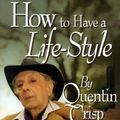 Cover Art for 9781555834067, How to Have a Lifestyle by Quentin Crisp