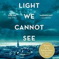 Cover Art for B00G1TOJ7Y, All the Light We Cannot See by Anthony Doerr