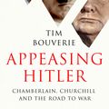 Cover Art for 9781473547759, Appeasing Hitler by Tim Bouverie