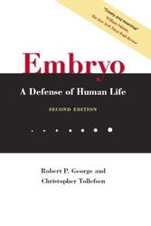 Cover Art for 9780981491158, Embryo: A Defense of Human Life by Robert P. George