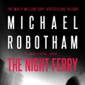 Cover Art for 9780733638411, The Night Ferry by Michael Robotham