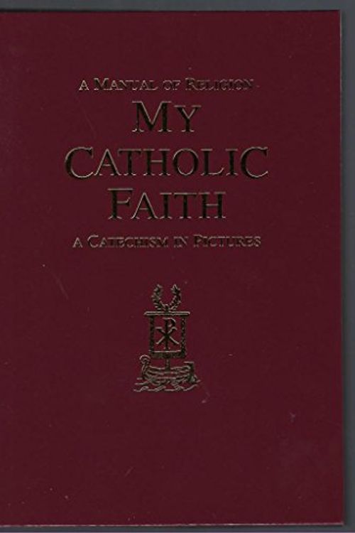 Cover Art for 9780963903266, My Catholic Faith by Louis LaRavoire, S.t.d. Morrow, Emmanuel Marie Andre