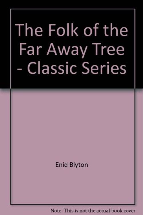 Cover Art for 9781741216653, The Folk of the Faraway Tree by Enid Blyton