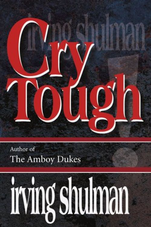 Cover Art for 9780595144853, Cry Tough by Irving Shulman