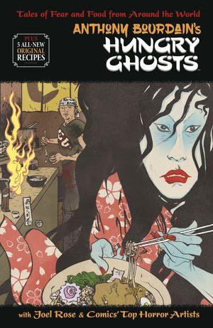 Cover Art for 9781506706696, Anthony Bourdain's Hungry Ghosts by Anthony Bourdain, Joel Rose
