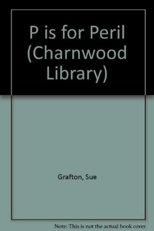 Cover Art for 9780708993378, P is for Peril (Charnwood Library) by Sue Grafton