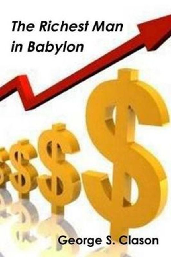 Cover Art for 9780464853473, The Richest Man in Babylon by George S. Clason