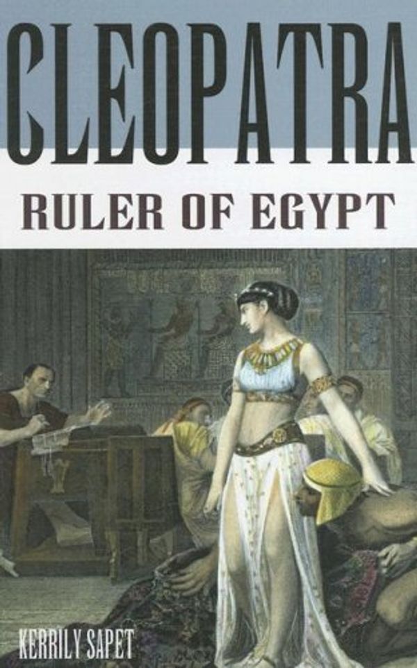 Cover Art for 9781599350356, Cleopatra: Ruler of Egypt by Kerrily Sapet