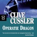 Cover Art for 9789046110706, Operatie Dragon (Dirk Pitt, 10) by Clive Cussler
