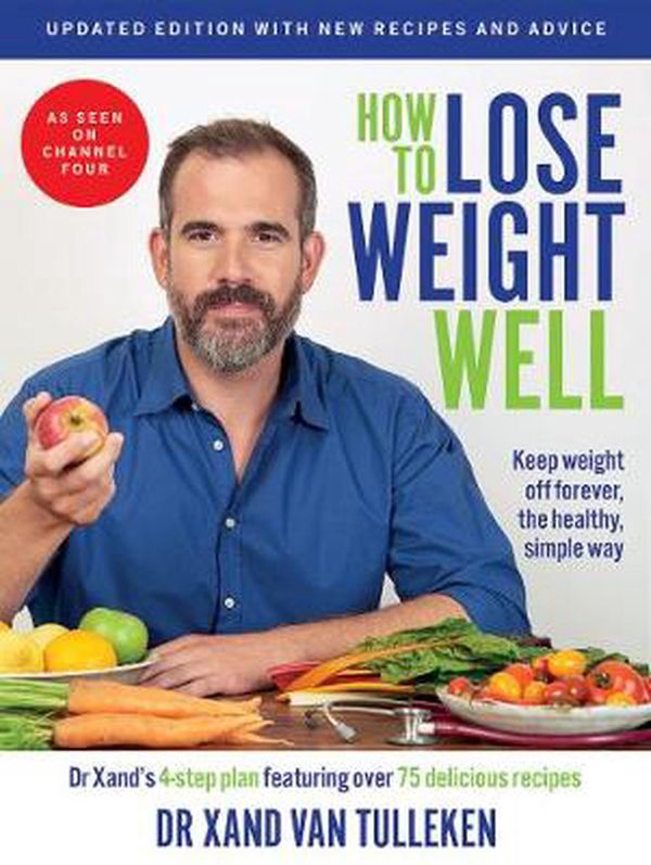 Cover Art for 9781787135574, How To Lose Weight Well by Van Tulleken, Dr. Xand, Georgina Davies