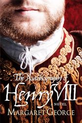 Cover Art for 9781447217312, Autobiography Of Henry VIII by Margaret George