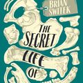 Cover Art for 9780715653791, The Secret Life of Bones: Their Origins, Evolution and Fate by Brian Switek