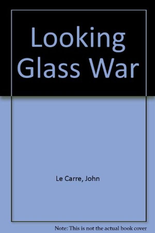 Cover Art for 9780517395493, The Looking Glass War by Le Carre, John