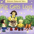 Cover Art for 9780746062128, Pig Gets Lost by Heather Amery