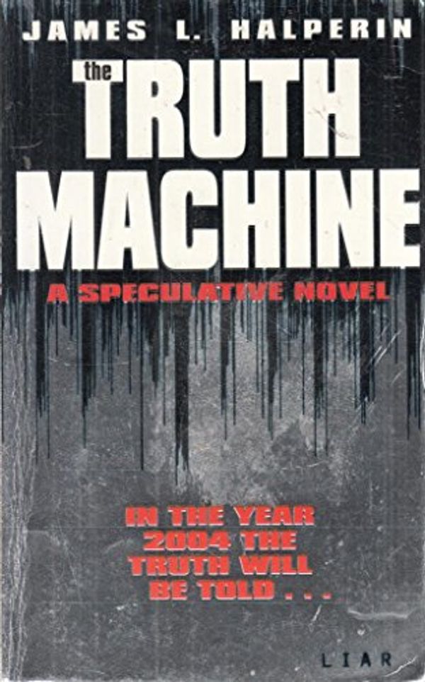 Cover Art for 9780671010409, The Truth Machine: A Speculative Novel by James L. Halperin