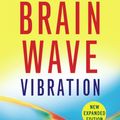 Cover Art for 9781935127437, Brain Wave Vibration (Second Edition)Getting Back Into the Rhythm of a Happy, Health... by Lee Ilchi