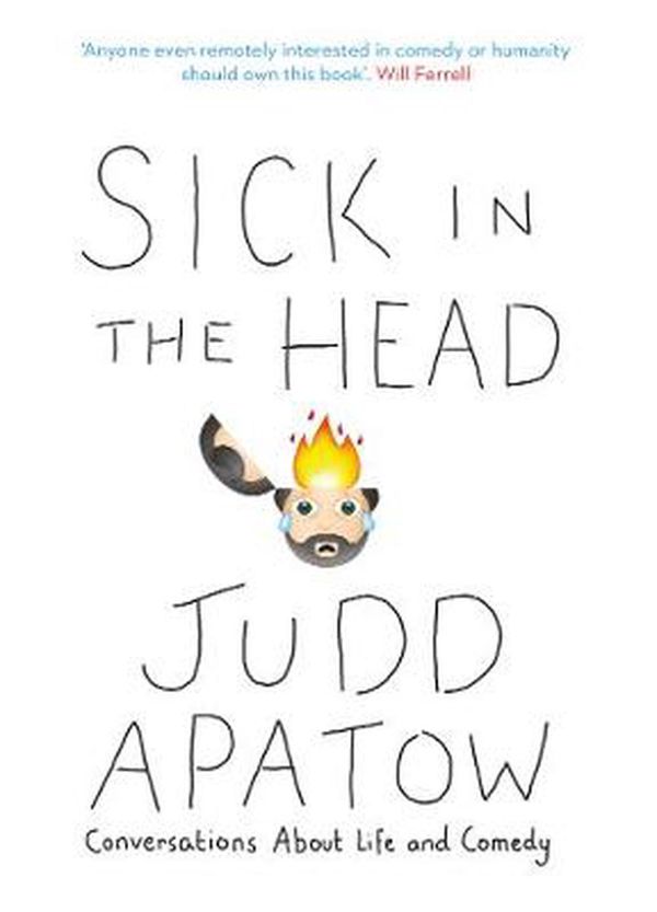 Cover Art for 9780715651605, Sick in the Head: Conversations About Life and Comedy by Judd Apatow
