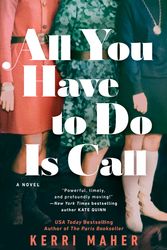 Cover Art for 9780593102213, All You Have to Do Is Call by Kerri Maher
