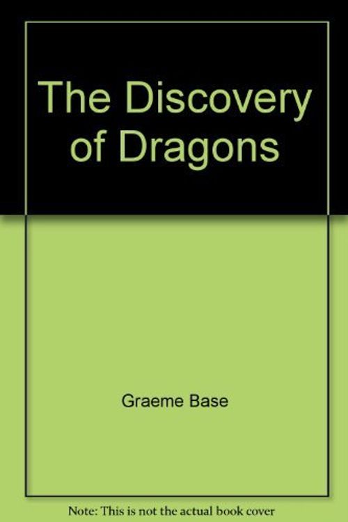 Cover Art for 9781551441382, The Discovery of Dragons by Graeme Base